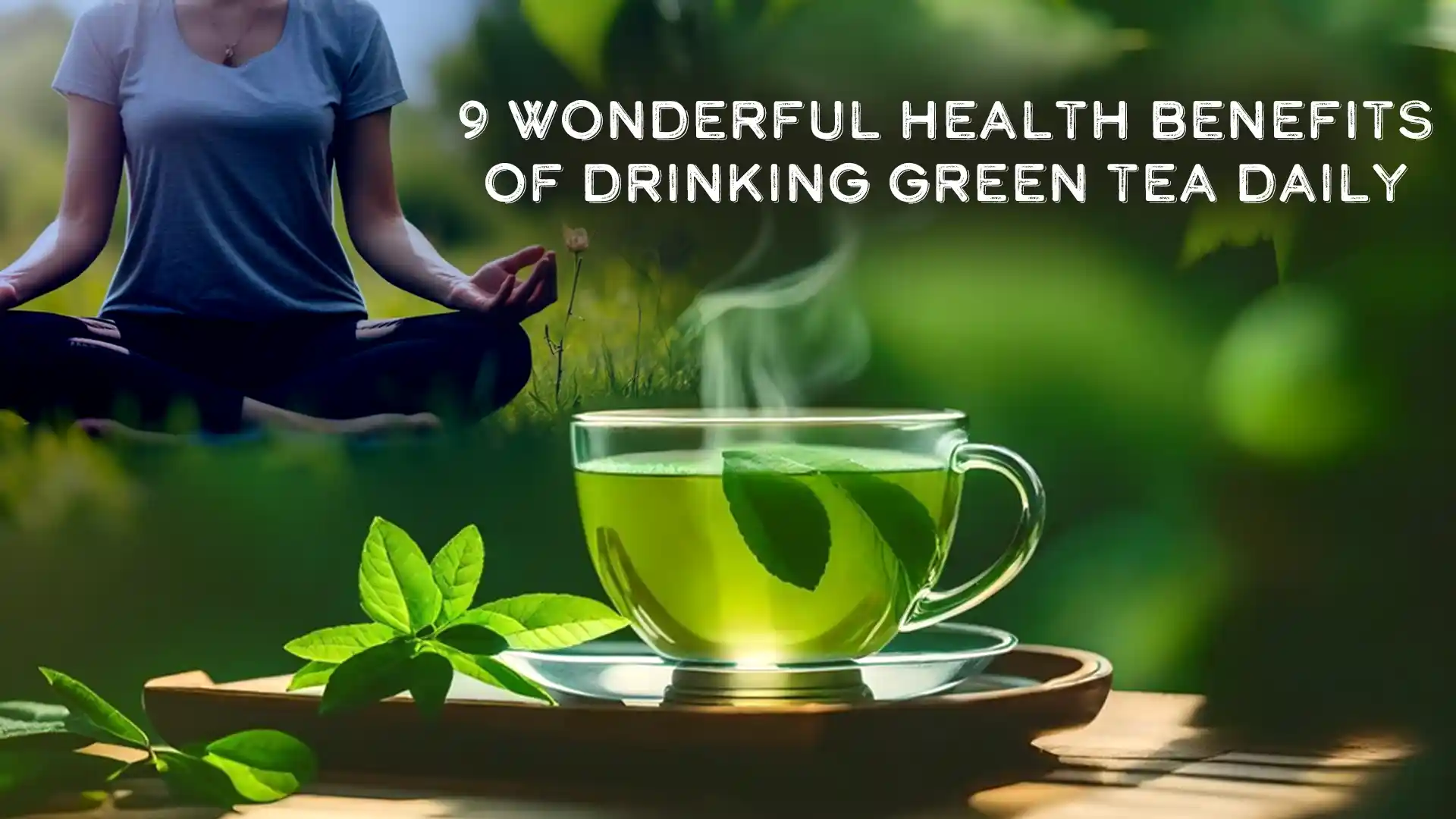 Wonderful Health Benefits of Drinking Green Tea 
