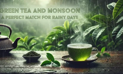Green Tea and Monsoon A Perfect Match for Rainy Days (1) (1)