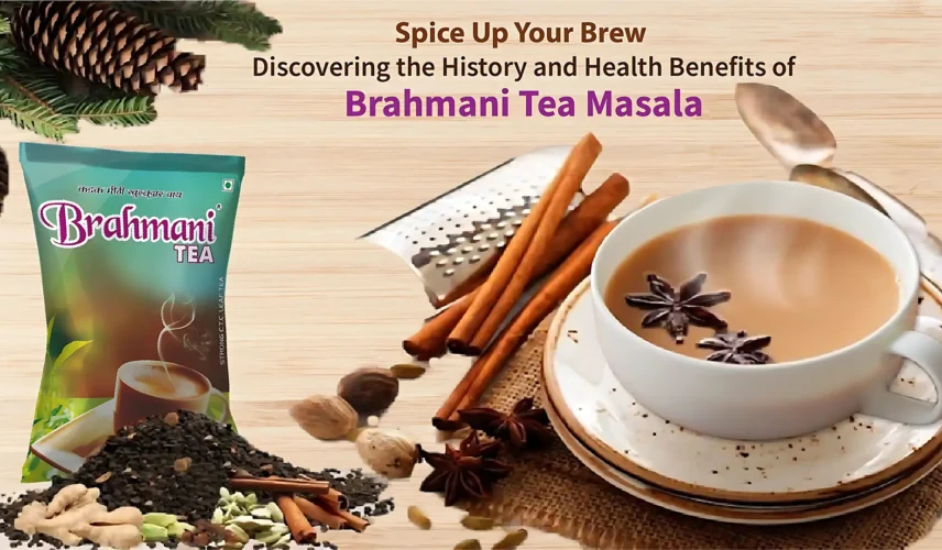 Spice Up Your Brew- Discovering the History and Health Benefits of Brahmani Tea Masala