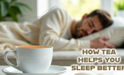 How tea helps you sleep better