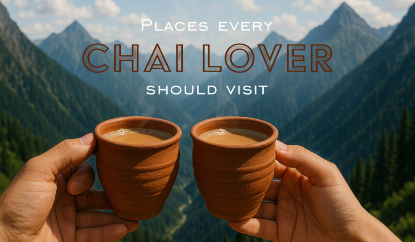 Places every chai lover should visit