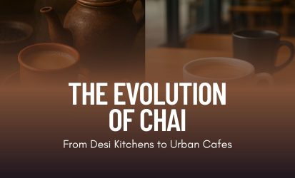 The Evolution of Chai From Desi Kitchens to Urban Cafes