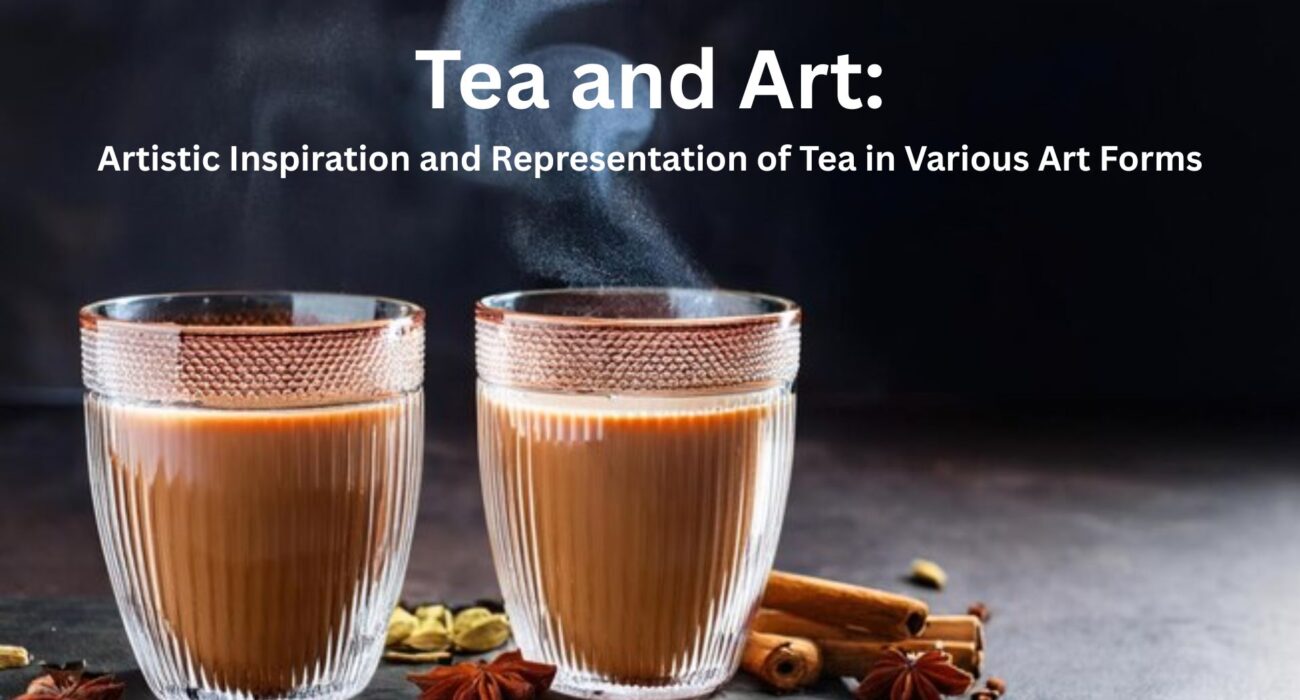 Tea and Art Artistic Inspiration and Representation of Tea in Various Art Forms